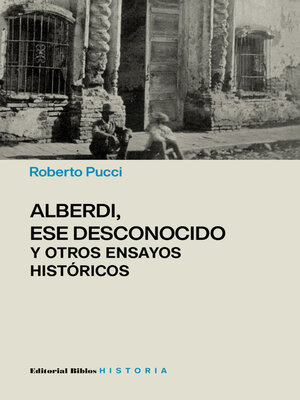 cover image of Alberdi, ese desconocido y otros ensayos históricos